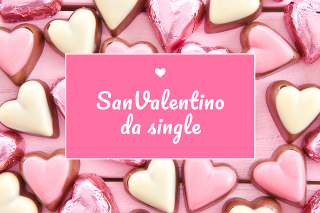 San Valentino da single: Amate voi stessi